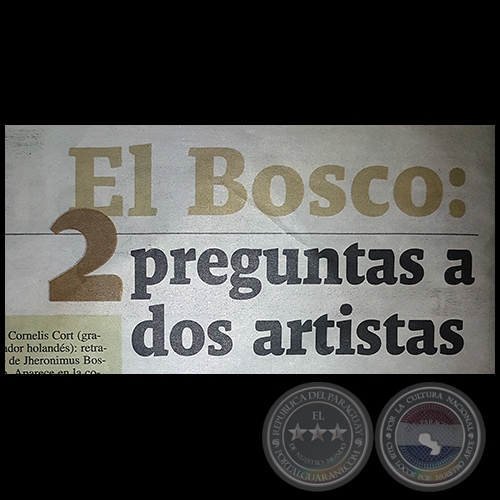 EL BOSCO: 2 PREGUNTAS A DOS ARTISTAS - Domingo, 08 de Enero de 2017